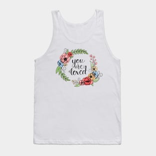 You Are Loved Floral Wreath Quote Tank Top